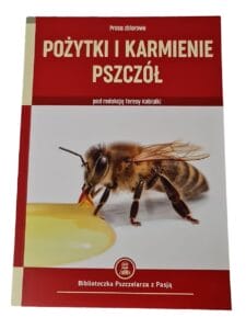 Pożytki i karmienie pszczół (praca zbiorowa)